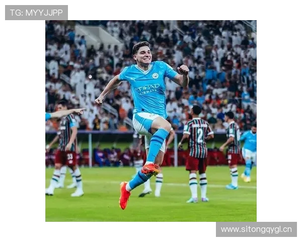 阿尔瓦雷斯：从河床新星到曼城多面手的生涯阶段与角色演变分析